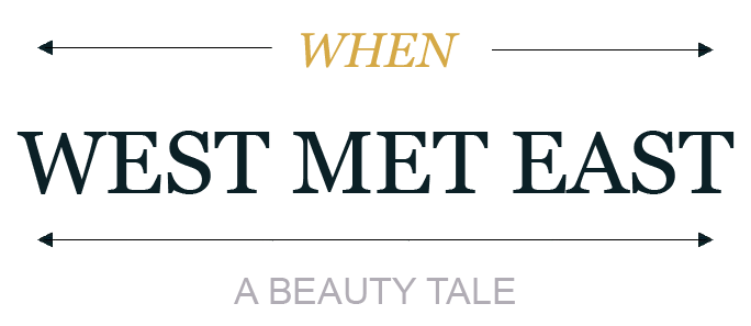 When West Met East: A Beauty Tale